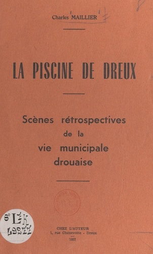 Charles Maillier - La piscine de Dreux - Scènes rétrospectives de la vie municipale drouaise.