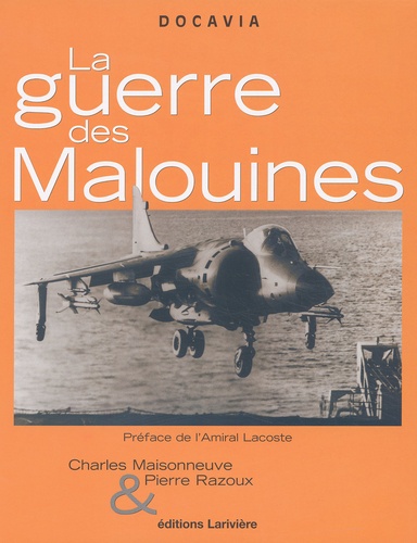 Charles Maisonneuve et Pierre Razoux - La Guerre Des Malouines.