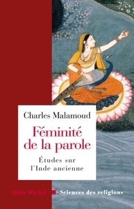 Charles Malamoud et Charles Malamoud - Féminité de la parole - Etudes sur l'Inde ancienne.