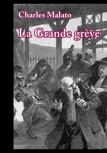 Charles Malato - La Grande grève (1905).