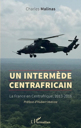 Un intermède centrafricain. La France en Centrafrique, 2013-2016