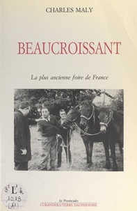 Charles Maly et P. Filiolley - Beaucroissant - La plus ancienne foire de France.