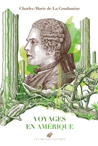 Charles-Marie de La Condamine - Voyages en Amérique.