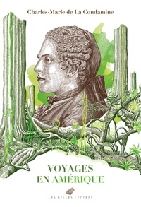 Charles-Marie de La Condamine - Voyages en Amérique.