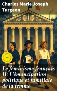Le féminisme français II: L'émancipation politique et familiale de la femme