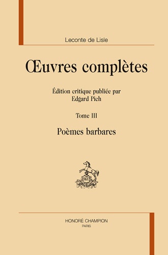 Charles-Marie Leconte de Lisle - Oeuvres complètes - Tome 3, Poèmes barbares.
