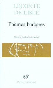 Charles-Marie Leconte de Lisle - Poèmes barbares.