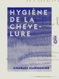 Charles Marmonier - Hygiène de la chevelure.