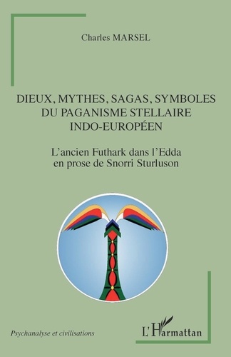 Dieux, mythes, sagas, symboles du paganisme stellaire indo-européen. L'ancien Futhark dans l'Edda en prose de Snorri Sturluson