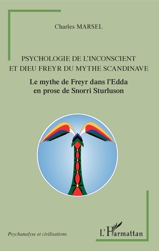 Charles Marsel - Psychologie de l'inconscient et dieu Freyr du mythe scandinave - Le mythe de Freyr dans l'Edda en prose de Snorri Sturluson.