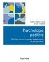 Charles Martin-Krumm et Cyril Tarquinio - Psychologie positive - Etat des savoirs, champs d'application et perspectives.