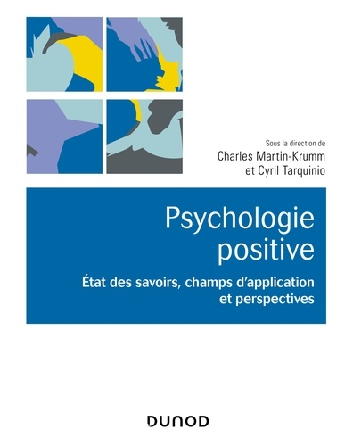 Psychologie positive. Etat des savoirs, champs d'application et perspectives