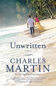 Charles Martin - Unwritten - A Novel.