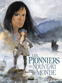 Les Pionniers du Nouveau Monde Intégrale Tomes 5 à 8