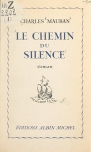 Charles Mauban - Le chemin du silence.