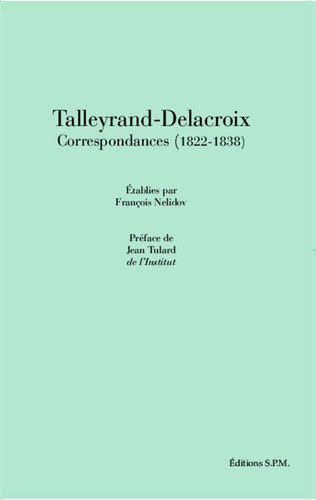 Talleyrand-Delacroix. Correspondances (1822-1838)