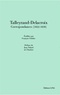 Charles-Maurice de Talleyrand et Eugène Delacroix - Talleyrand-Delacroix - Correspondances (1822-1838).