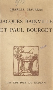 Charles Maurras et Jean-Vital Prost - Jacques Bainville et Paul Bourget.