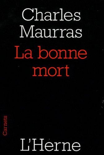 Charles Maurras - La bonne mort.