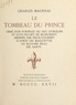 Charles Maurras et Jean Variot - Le tombeau du prince.