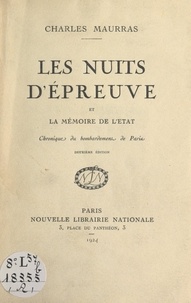 Charles Maurras - Les nuits d'épreuve et la mémoire de l'État - Chroniques du bombardement de Paris.