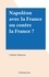 Napoléon avec la France ou contre la France ?