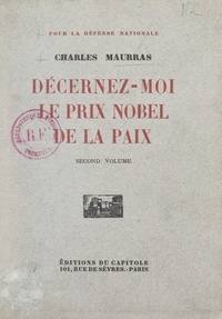 Charles Maurras - Pour la défense nationale (2). Décernez-moi le prix Nobel de la paix.