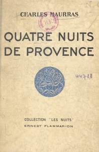 Charles Maurras - Quatre nuits de Provence.