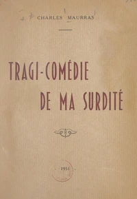 Tragi-comédie de ma surdité