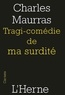 Charles Maurras - Tragi-comédie de ma surdité.