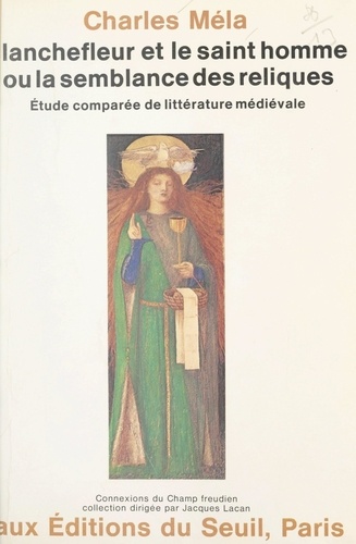 Blanchefleur et le saint homme. Ou La semblance des reliques. Étude comparée de littérature médiévale