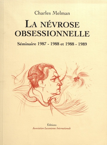 La névrose obsessionnelle. Séminaire 1987-1988 et 1988-1989