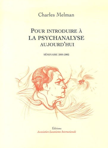 Charles Melman - Pour introduire à la psychanalyse, aujourd'hui - Séminaire 2001-2002.