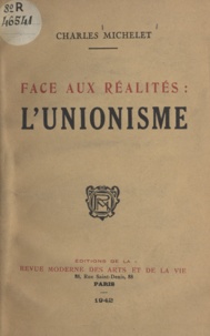 Charles Michelet - Face aux réalités : l'unionisme.