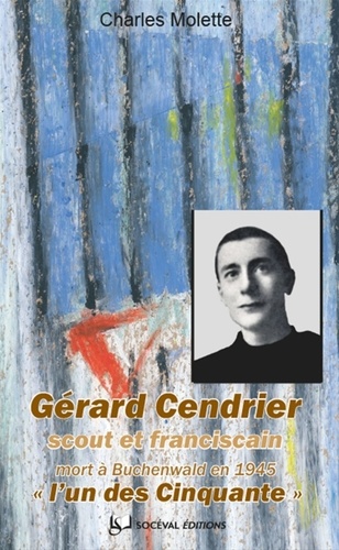 Gérard Cendrier, "l'un des Cinquante"