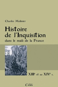 Charles Molinier - Histoire de lInquisition dans le midi de la France.