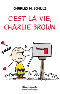 Charles Monroe Schulz - C'est la vie, Charlie Brown.