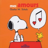 Charles Monroe Schulz - Mes amours.