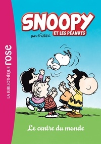 Charles Monroe Schulz et Olivier Gay - Snoopy et les Peanuts Tome 1 : Le centre du monde.