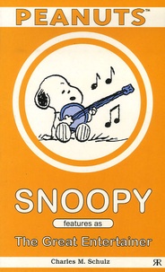 Charles Monroe Schulz - Snoopy Features as The Great Entertainer.