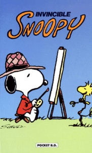 Charles Monroe Schulz - Snoopy  : Invincible Snoopy.