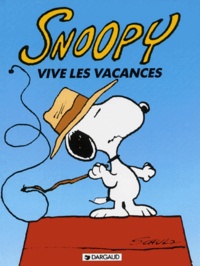 Charles Monroe Schulz - Snoopy Tome 15 : Vive les vacances.