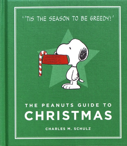 Charles Monroe Schulz - The Peanuts Guide to Christmas.