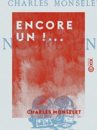 Charles Monselet - Encore un !....