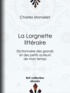 Charles Monselet - La Lorgnette littéraire - Dictionnaire des grands et des petits auteurs de mon temps.