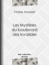 Charles Monselet - Les Mystères du boulevard des Invalides.
