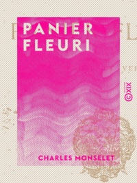Charles Monselet - Panier fleuri - Prose et vers.