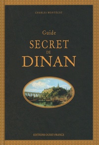 Charles Montécot - Guide secret de Dinan.