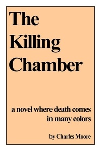  Charles Moore - The Killing Chamber.