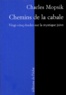 Charles Mopsik - Chemins de la Cabale - Vingt-cinq études sur la mystique juive.
